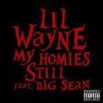 lil wayne my homies still