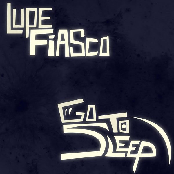 lupe-fiasco-go-to-sleep