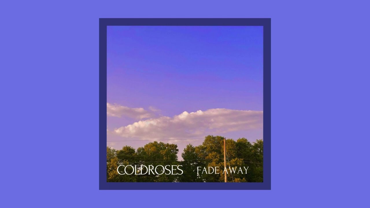 coldroses – Fade Away